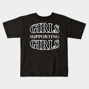 Girls Supporting Girls Kids T-Shirt